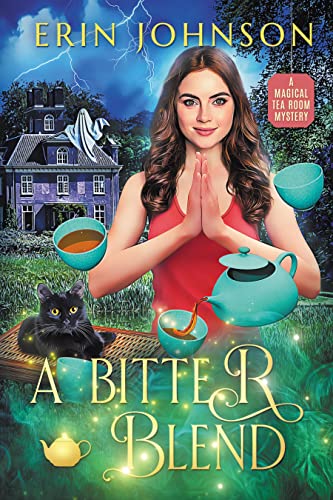 A Bitter Blend: A Magical Tea Room Mystery (The Magical Tea Room Mysteries Book 8)