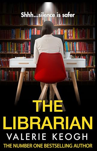 The Librarian: The unforgettable, completely addictive psychological thriller from bestseller Valerie Keogh