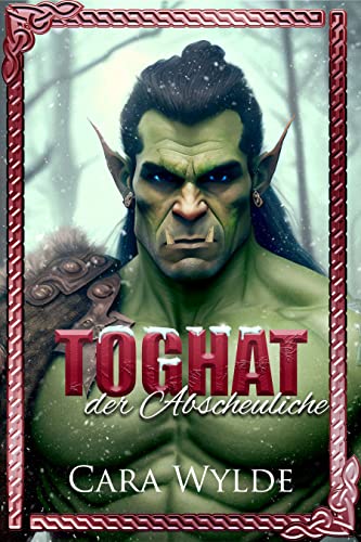 Toghat der Abscheuliche: Paranormale Monster Romanze (Ork Gefährten)