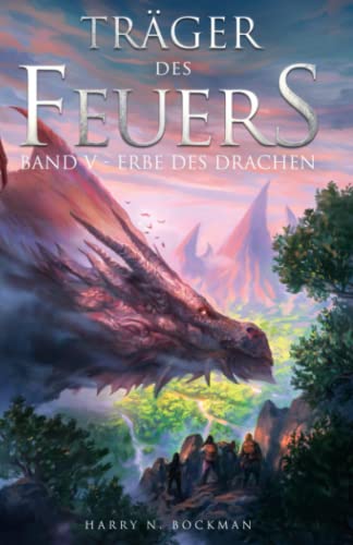 Träger des Feuers: Band V - Erbe des Drachen