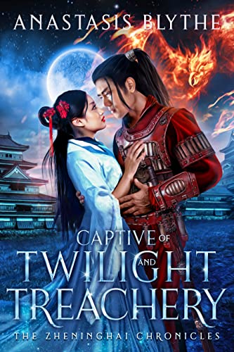 Captive of Twilight and Treachery: (The Zheninghai Chronicles Book 4)