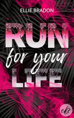 RUN for your life: dunkler Liebesroman mit starker Protagonistin und Mafia-Vibes (RUN-Reihe 1)