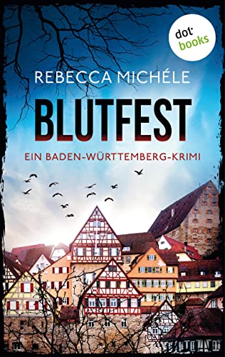 Blutfest: Ein Baden-Württemberg-Krimi: Riedlinger und Mozer ermitteln 1 | Regiospannung aus dem Schwabenland