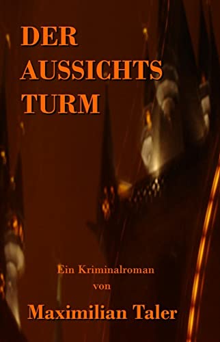 Der Aussichtsturm: Der erste Fall der Kommissare Hensel und Berger