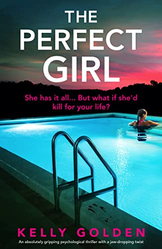 The Perfect Girl: An absolutely gripping psychological thriller with a jaw-dropping twist