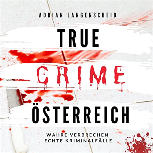 True Crime Österreich: True Crime International 10