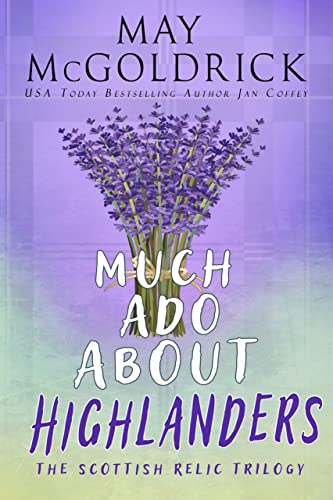 Much Ado About Highlanders: (The Scottish Relic Trilogy, 1) (MacPherson Clan Series Book 9)