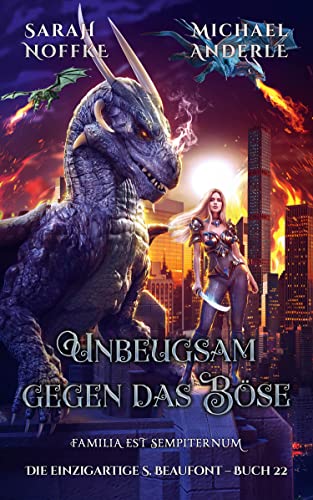 Unbeugsam gegen das Böse (Die einzigartige S. Beaufont 22)