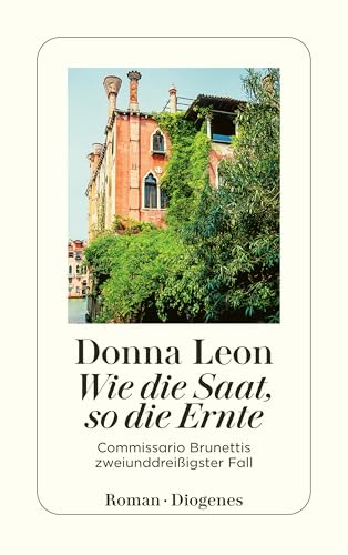 Wie die Saat, so die Ernte: Commissario Brunettis zweiunddreißigster Fall