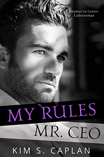 My Rules, Mr. CEO: Ein Enemies to Lovers Liebesroman