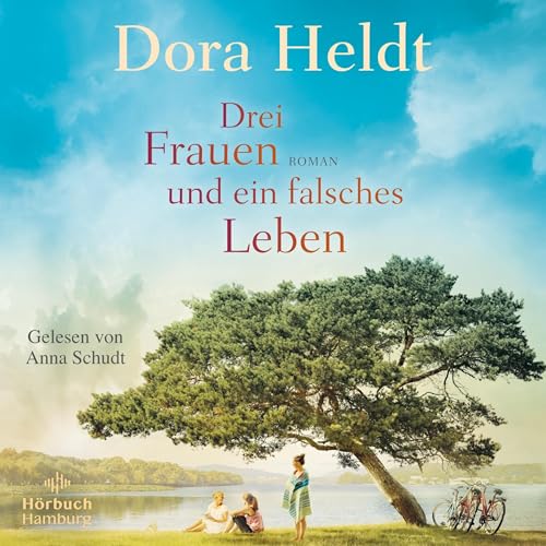 Drei Frauen und ein falsches Leben: Die Haus am See-Reihe 3