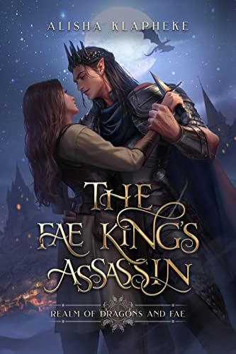 The Fae King's Assassin: A Standalone Fantasy Romance (Realm of Dragons and Fae Book 1)