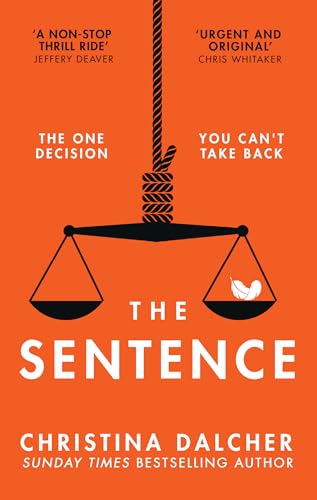 The Sentence: The gripping, provocative psychological legal crime thriller for 2024 from the author of VOX