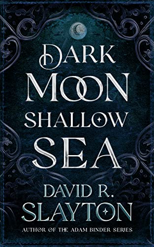 Dark Moon, Shallow Sea (Gods of Night and Day, 1)