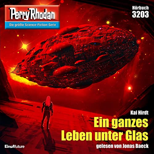 Ein ganzes Leben unter Glas: Perry Rhodan 3203