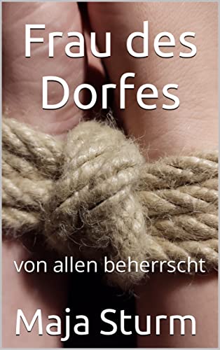 Frau des Dorfes: von allen beherrscht