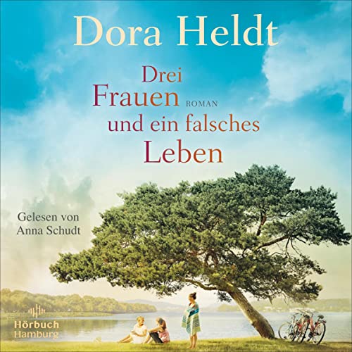 Drei Frauen und ein falsches Leben: Die Haus am See-Reihe 3