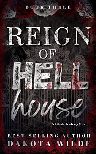 Reign of Hell House: A Kildale Academy Novel (Kildale Academy Series Book 3)