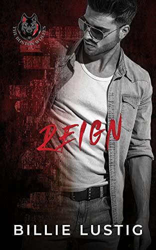 Reign: Eine Boston-Mafia-Romanze (Die Wölfe Bostons 3)