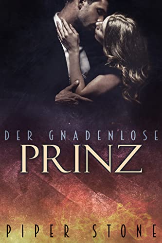 Der gnadenlose Prinz: Düstere Mafia-Romanze mit arrangierter Ehe (Benedetti-Imperium 1)