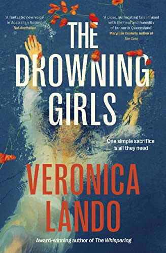 The Drowning Girls: The compelling new crime mystery thriller from the award winning author of THE WHISPERING, for readers of Margaret Hickey, Chris Hammer and Hayley Scrivenor