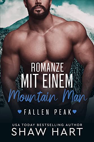 Romanze mit einem Mountain Man (Fallen Peak: Military Heroes 1)