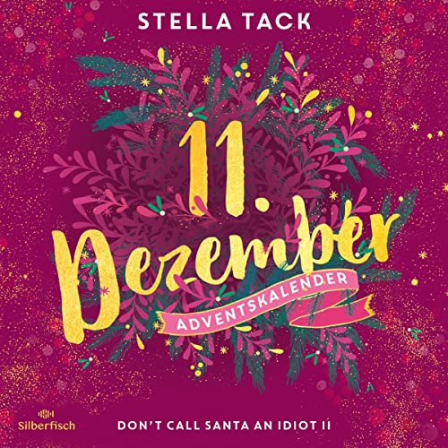 Don't Call Santa an Idiot II: Christmas Kisses. Ein Adventskalender 11