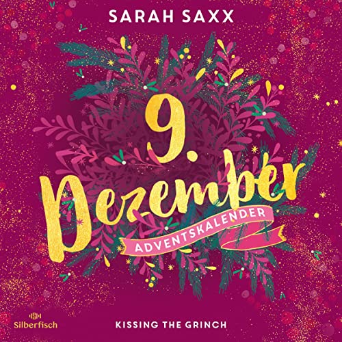 Kissing the Grinch: Christmas Kisses. Ein Adventskalender 9