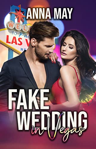 Fake Wedding in Vegas: Plötzlich verheiratet mit dem Milliardär (Fake or Real 1)
