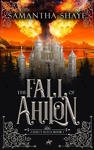 The Fall of Ahilon: A YA High Fantasy Chosen One Adventure (Zaure's Reign Book 1)
