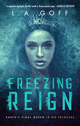 Freezing Reign: A Dystopian Thriller (The Reign Series Book 1)