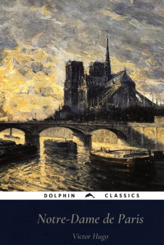 Notre-Dame de Paris: Dolphin Classics - Illustrated Edition