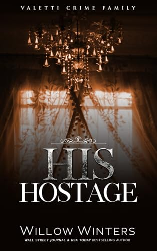His Hostage: A Bad Boy Mafia Romance (Valetti Crime Family, Band 2)