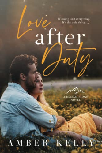 Love After Duty: An Enemies to Lovers Romance (Balsam Ridge, Band 4)