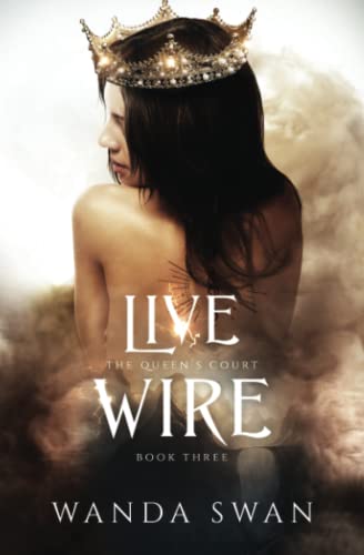 Live Wire: A new adult fantasy love story (The Queen's Court, Band 3)