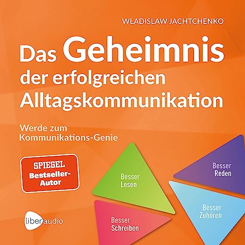 Das Geheimnis der erfolgreichen Alltagskommunikation: Werde zum Kommunikations-Genie