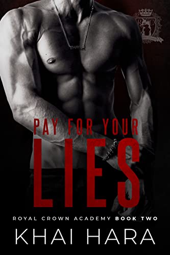 Pay For Your Lies (RCA: Royal Crown Academy Book 2)