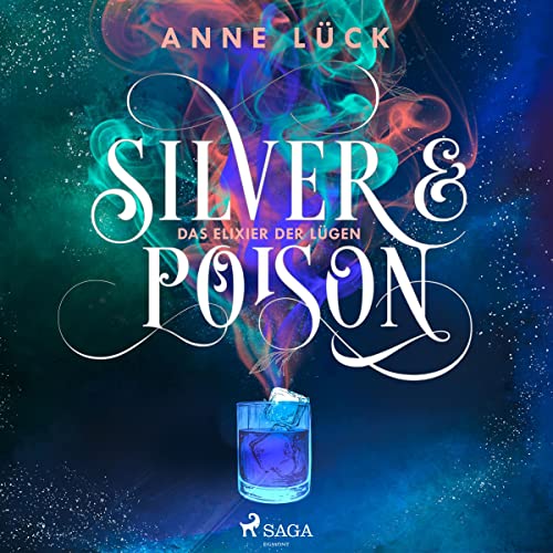 Das Elixier der Lügen: Silver & Poison 1