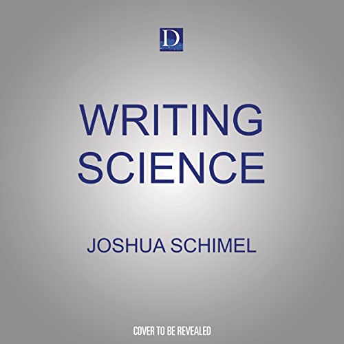 Writing Science: How to Write Papers That Get Cited and Proposals That Get Funded