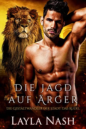 Die Jagd nach Ärger (Die Gestaltwandler der Stadt: Das Rudel 2)