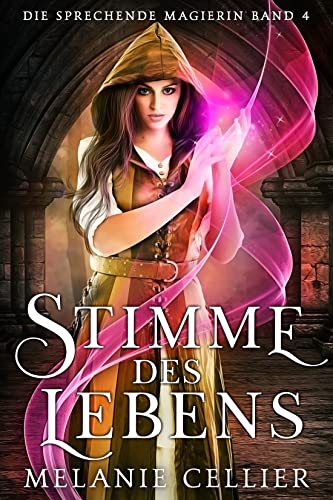 Stimme des Lebens (Die Sprechende Magierin 4)