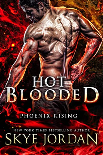 Hot Blooded (Phoenix Rising Book 1)