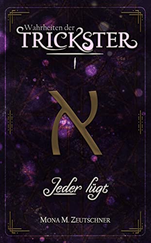 Jeder lügt (Wahrheiten der Trickster 1)