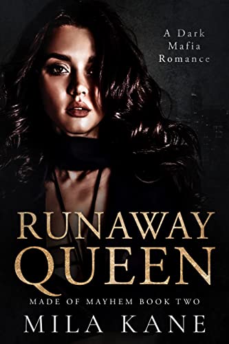 Runaway Queen: A Dark Mafia Romance (Made of Mayhem Duet Book 2)
