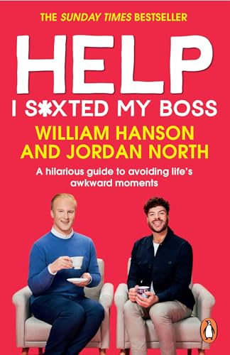 Help I S*xted My Boss: The Sunday Times Bestselling Guide to Avoiding Life’s Awkward Moments