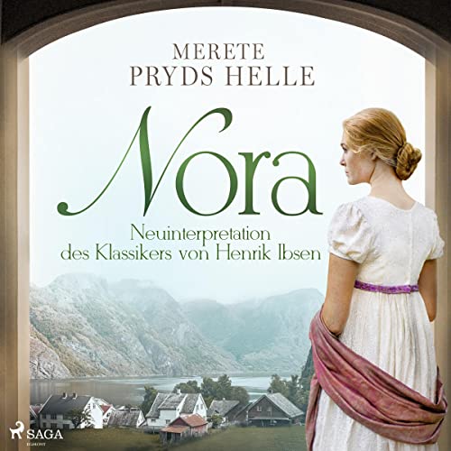 Nora: Die Neuinterpretation des Klassikers von Henrik Ibsen