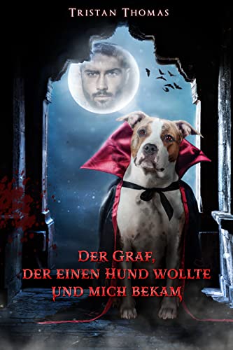 Der Graf, der einen Hund wollte und mich bekam