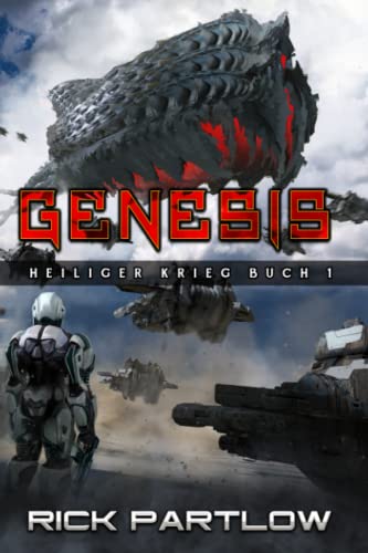 Genesis: Eine militärische Science-Fiction-Serie (Heiliger Krieg, Band 1)