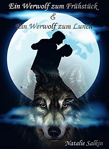Ein Werwolf zum Frühstück & Ein Werwolf zum Lunch: Prickelnde Gestaltwandler-Romance (Ein Werwolf zum ... 1)