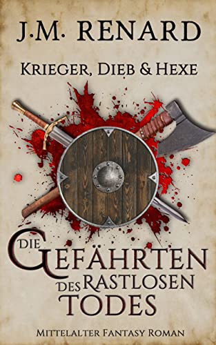 Krieger, Dieb und Hexe: Die Gefährten des rastlosen Todes
